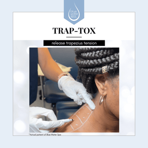Monthly Specials-Botox Treatment Of Trapezius Muscles-Blue Water Spa